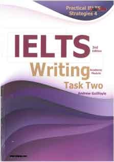 Practical IELTS Strategies 4 IELTS Writing Task Two