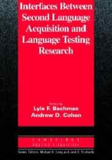 Interfaces Between Second Language Acquisition And Language Testing Research