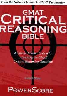 GMAT Critical Reasoning Bible a Comprehensive System