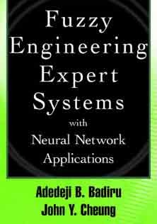Fuzzy Engineering Expert Systems With Neural Network Applications