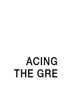 Acing The GRE